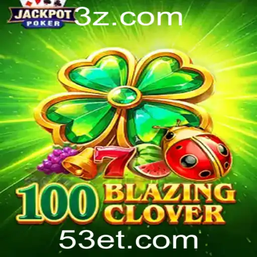 Descubra o Fascinante Mundo de 100BlazingClover